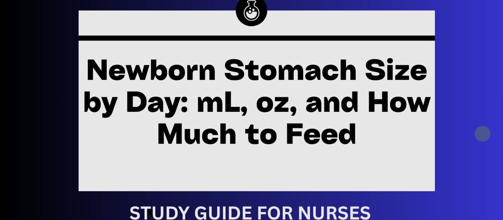 Newborn Stomach Size by Day (mL & oz) + Feeding Guide